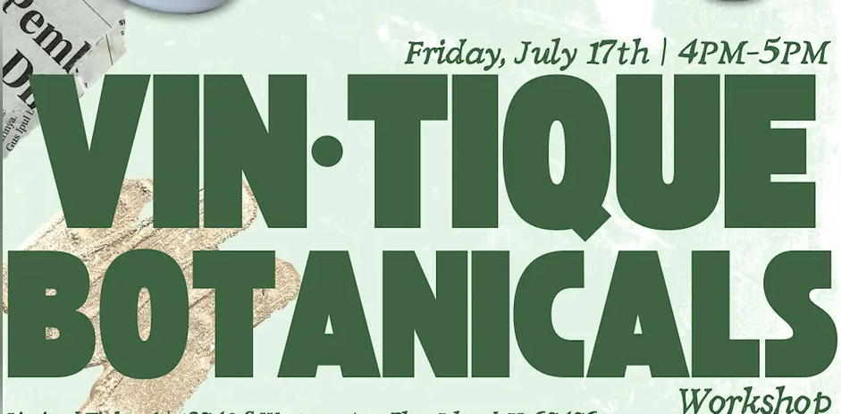 Vin•tique Botanical Workshop @ Three Sisters Antique Center